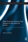 Great Economic Thinkers from Antiquity to the Historical School : Translations from the series Klassiker der Nationalokonomie - eBook