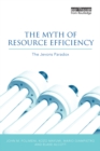 The Myth of Resource Efficiency : The Jevons Paradox - eBook