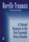 Horrific Traumata : A Pastoral Response to the Post-Traumatic Stress Disorder - eBook