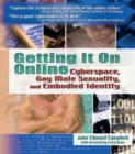 Getting It On Online : Cyberspace, Gay Male Sexuality, and Embodied Identity - eBook
