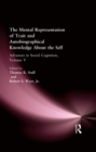 The Mental Representation of Trait and Autobiographical Knowledge About the Self : Advances in Social Cognition, Volume V - eBook