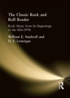 The Classic Rock and Roll Reader : Rock Music from Its Beginnings to the Mid-1970s - eBook