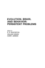 Evolution, Brain, and Behavior : Persistent Problems - eBook