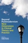 Beyond Postmodernism : New Dimensions in Clinical Theory and Practice - eBook