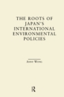 The Roots of Japan's Environmental Policies - eBook