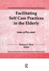 Facilitating Self Care Practices in the Elderly - eBook
