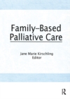 Family-Based Palliative Care - eBook