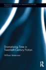 Dramatizing Time in Twentieth-Century Fiction - eBook