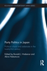 Party Politics in Japan : Political Chaos and Stalemate in the 21st Century - eBook