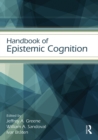 Handbook of Epistemic Cognition - eBook