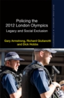 Policing the 2012 London Olympics : Legacy and Social Exclusion - eBook