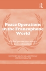 Peace Operations in the Francophone World : Global governance meets post-colonialism - eBook