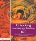 Unlocking Learning and Teaching with ICT : Identifying and Overcoming Barriers - eBook