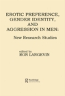 Erotic Preference, Gender Identity, and Aggression in Men : New Research Studies - eBook