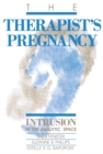 The Therapist's Pregnancy : Intrusion in the Analytic Space - eBook