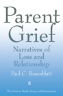 Parent Grief : Narratives of Loss and Relationship - eBook