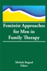 Feminist Approaches for Men in Family Therapy - eBook