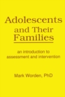 Adolescents and Their Families : An Introduction to Assessment and Intervention - eBook