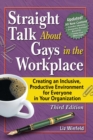 Straight Talk About Gays in the Workplace : Creating an Inclusive, Productive Environment for Everyone in Your Organization - eBook