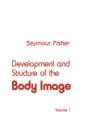 Development and Structure of the Body Image : Volume 1 - eBook