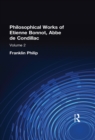 Philosophical Works of Etienne Bonnot, Abbe De Condillac : Volume II - eBook