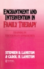 Enchantment and Intervention in Family Therapy : Training in Ericksonian Approaches - eBook