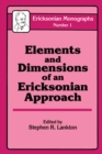 Elements And Dimensions Of An Ericksonian Approach - eBook