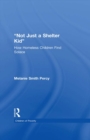 Not Just a Shelter Kid : How Homeless Children Find Solace - eBook