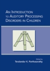 An Introduction to Auditory Processing Disorders in Children - eBook