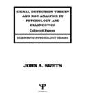Signal Detection Theory and ROC Analysis in Psychology and Diagnostics : Collected Papers - eBook