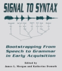 Signal to Syntax : Bootstrapping From Speech To Grammar in Early Acquisition - eBook