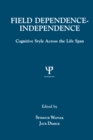 Field Dependence-independence : Bio-psycho-social Factors Across the Life Span - eBook