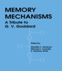 Memory Mechanisms : A Tribute To G.v. Goddard - eBook
