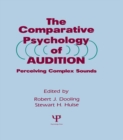 The Comparative Psychology of Audition : Perceiving Complex Sounds - eBook