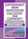 Empowerment and Participatory Evaluation of Community Interventions : Multiple Benefits - eBook