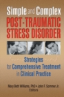 Simple and Complex Post-Traumatic Stress Disorder : Strategies for Comprehensive Treatment in Clinical Practice - eBook