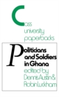 Politicians and Soldiers in Ghana 1966-1972 - eBook