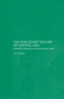 The Post-Soviet Decline of Central Asia : Sustainable Development and Comprehensive Capital - eBook