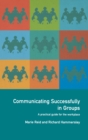 Communicating Successfully in Groups : A Practical Guide for the Workplace - eBook