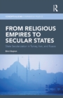 From Religious Empires to Secular States : State Secularization in Turkey, Iran, and Russia - eBook