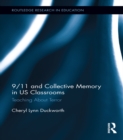 9/11 and Collective Memory in US Classrooms : Teaching About Terror - eBook