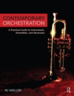 Contemporary Orchestration : A Practical Guide to Instruments, Ensembles, and Musicians - eBook