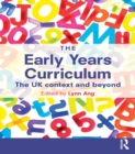 The Early Years Curriculum : The UK context and beyond - eBook