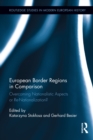 European Border Regions in Comparison : Overcoming Nationalistic Aspects or Re-Nationalization? - eBook