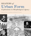 Shapers of Urban Form : Explorations in Morphological Agency - eBook