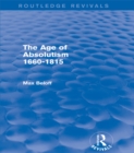 The Age of Absolutism (Routledge Revivals) : 1660-1815 - eBook