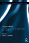 Digital Judaism : Jewish Negotiations with Digital Media and Culture - eBook