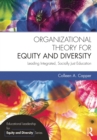 Organizational Theory for Equity and Diversity : Leading Integrated, Socially Just Education - eBook