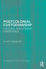 Postcolonial Custodianship : Cultural and Literary Inheritance - eBook
