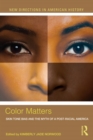 Color Matters : Skin Tone Bias and the Myth of a Postracial America - eBook